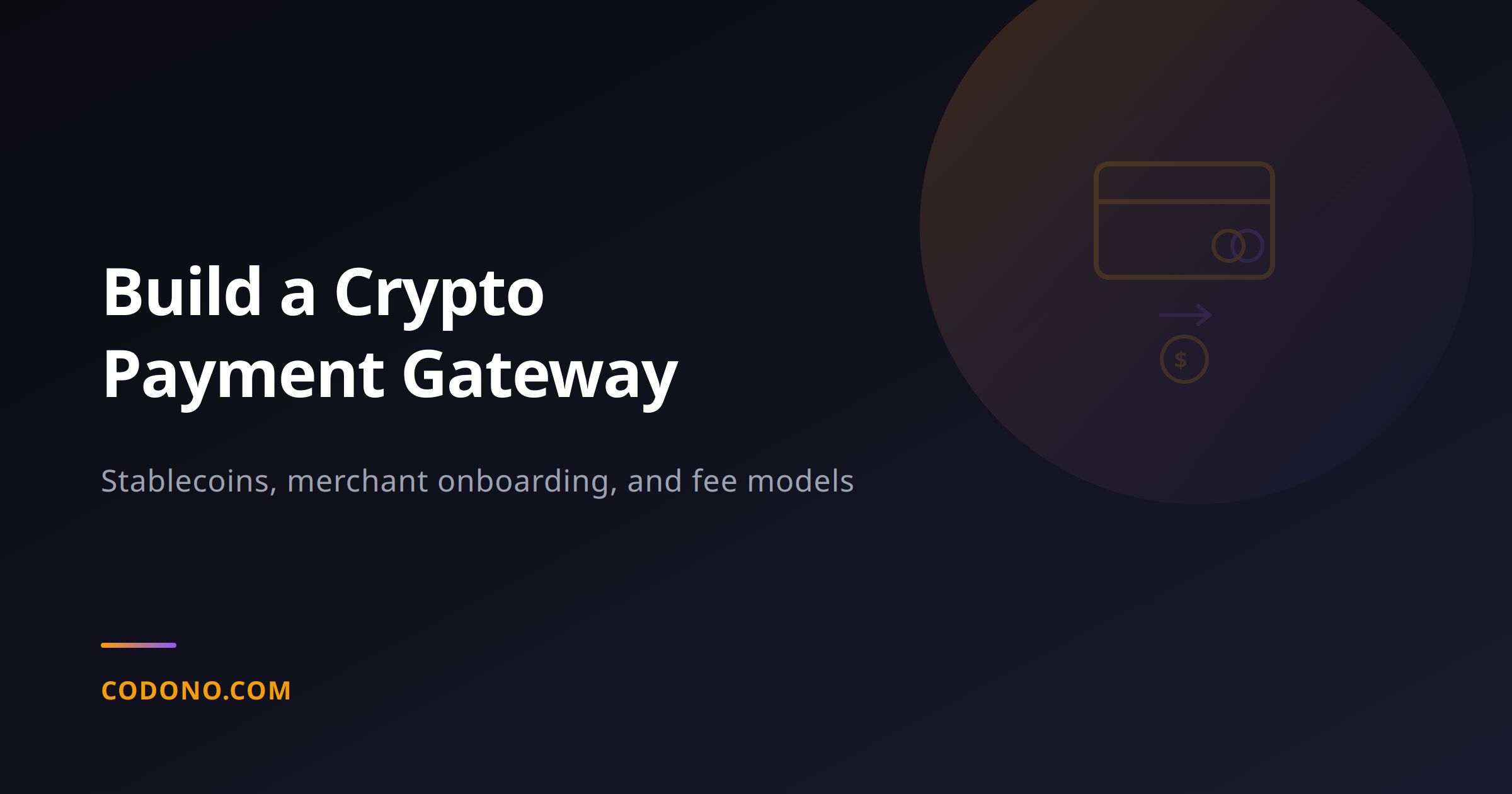 How to Build a Crypto Payment Gateway That Merchants Actually Want