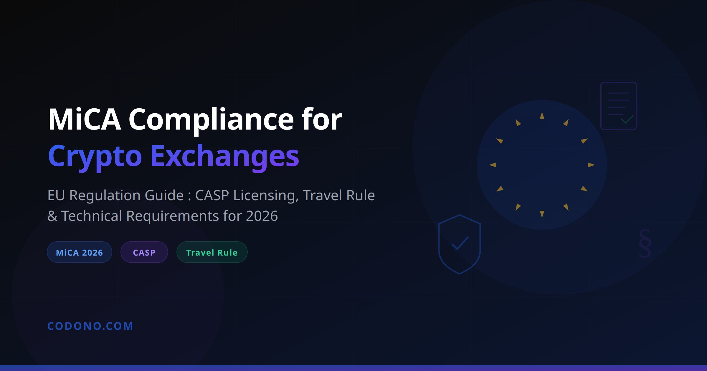 MiCA Compliance for Crypto Exchanges: The Complete 2026 Guide to CASP Licensing